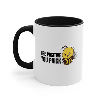 Bee Positive You Prick Accent Coffee Mug, 11oz