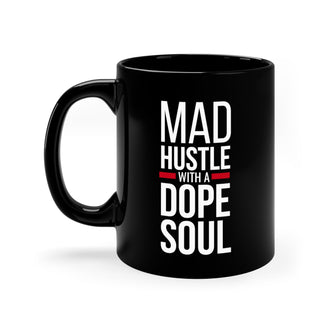 Graphix Fuse "Mad Hustle With A Dope Soul" 11oz Black Mug