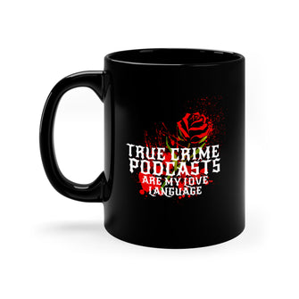 Graphix Fuse "True Crime Podcasts Are My Love Language" 11oz Black Mug