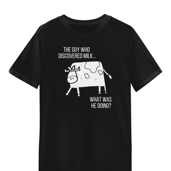 Graphix Fuse "The Guy Who Discovered Milk" Unisex Tee