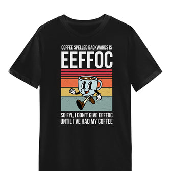 Graphix Fuse "Coffee Spelled Backwards" Unisex Tee