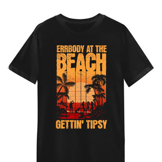 Graphix Fuse "Er'body At The Beach Gettin' Tipsy" Unisex Tee