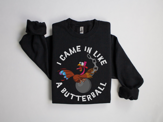 Graphix Fuse "I Came In Like A Butterball" Unisex Sweatshirt