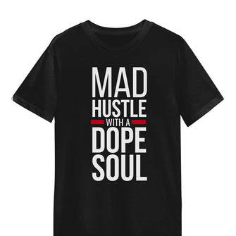 Graphix Fuse "Mad Hustle With A Dope Soul" Unisex Tee