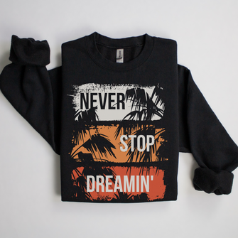 Graphix Fuse "Never Stop Dreamin'" Unisex Sweatshirt