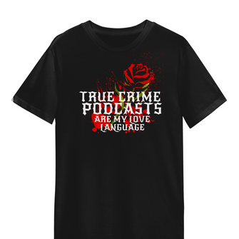 Graphix Fuse "True Crime Podcasts Are My Love Language" Unisex Tee