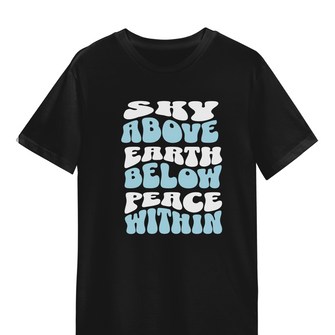 Graphix Fuse "Sky Above Earth Below Peace Within"  Unisex Tee