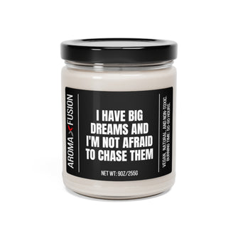 Graphix Fuse "I Have Big Dreams And I'm Not Afraid To Chase Them" Scented Soy Candle, 9oz