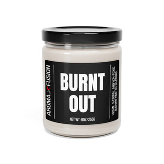 "Burnt Out" Aroma Fusion 9oz Candle